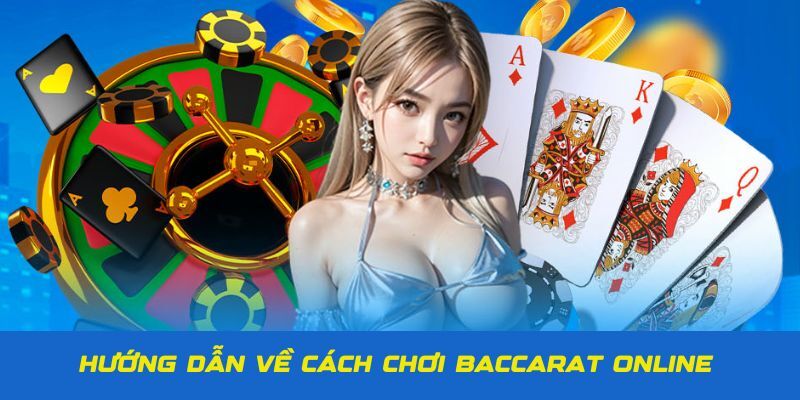 Bộ quy tắc trong cách chơi baccarat cần ghi nhớ cho newbie