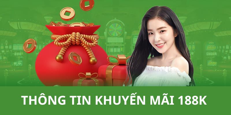 Thông tin cụ thể về chương trình ưu đãi U888 tặng thưởng 188k