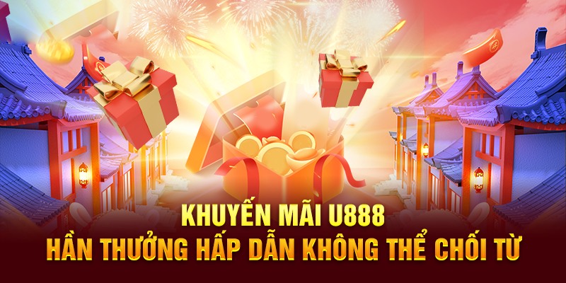 Khuyến mãi U888 độc quyền cho casino và thể thao